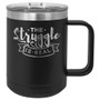 The Struggle is Real - 15 oz Coffee Mug