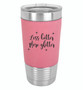 Less Bitter More Glitter - 20 oz Leatherette Tumbler