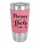 Nurses Call the Shots - 20 oz Leatherette Tumbler