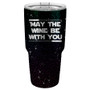 May The Wine Be With You - 20 & 30 oz Tumbler