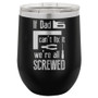 If Dad Can't Fix It - Stemless Tumbler