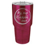 My Cup Runneth Over - 20 & 30 oz Tumbler