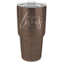 Because He Lives - 20 & 30 oz Tumbler