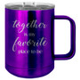 Together is My Favorite Place to Be - 15 oz Coffee Mug