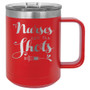 Nurses Call the Shots - 15 oz Coffee Mug