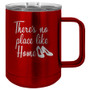 There's No Place Like Home - 15 oz Coffee Mug