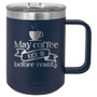 May Coffee Kick in Before Reality - 15 oz Coffee Mug
