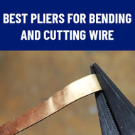 Best Pliers for Bending and Cutting Wire