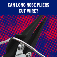 Can Long Nose Pliers Cut Wire?