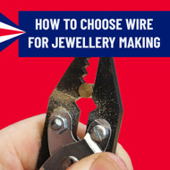 How to choose wire for jewellery making