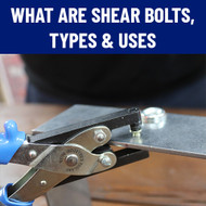 What are Shear Bolts, Types & Uses