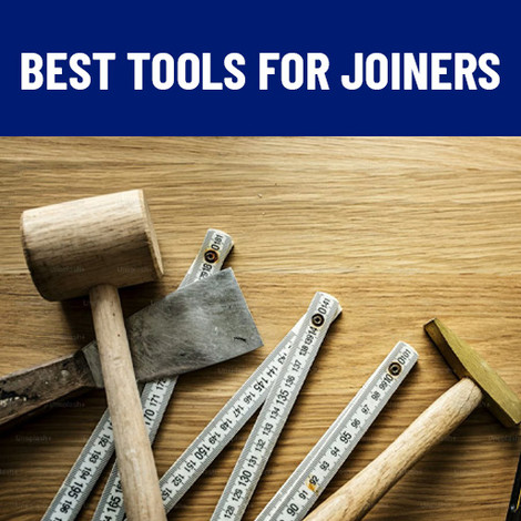 Best Tools for Joiners