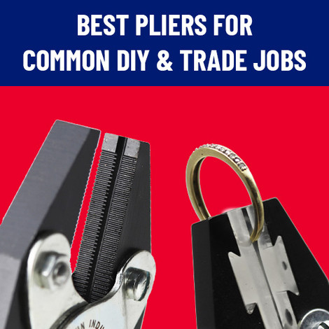 Best Pliers for Common DIY & Trade Jobs