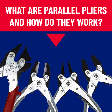 What Are Parallel Pliers And How Do They Work? What Are Parallel Pliers And How Do They Work?