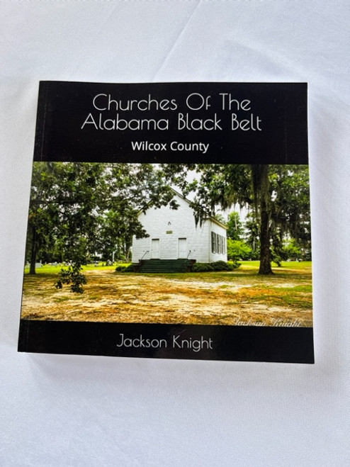Churches of the Alabama Black Belt - Wilcox County