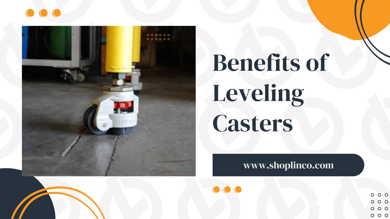 Benefits of Leveling Casters