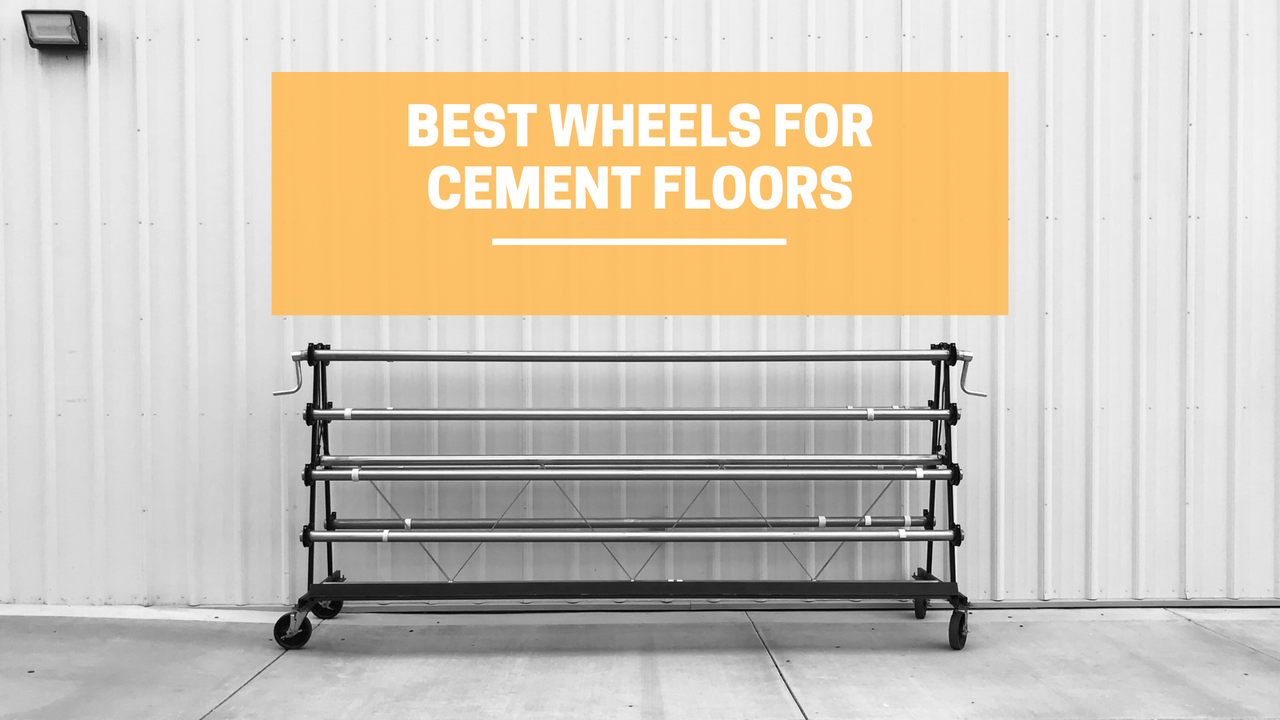 Best Wheels for Cement Floors
