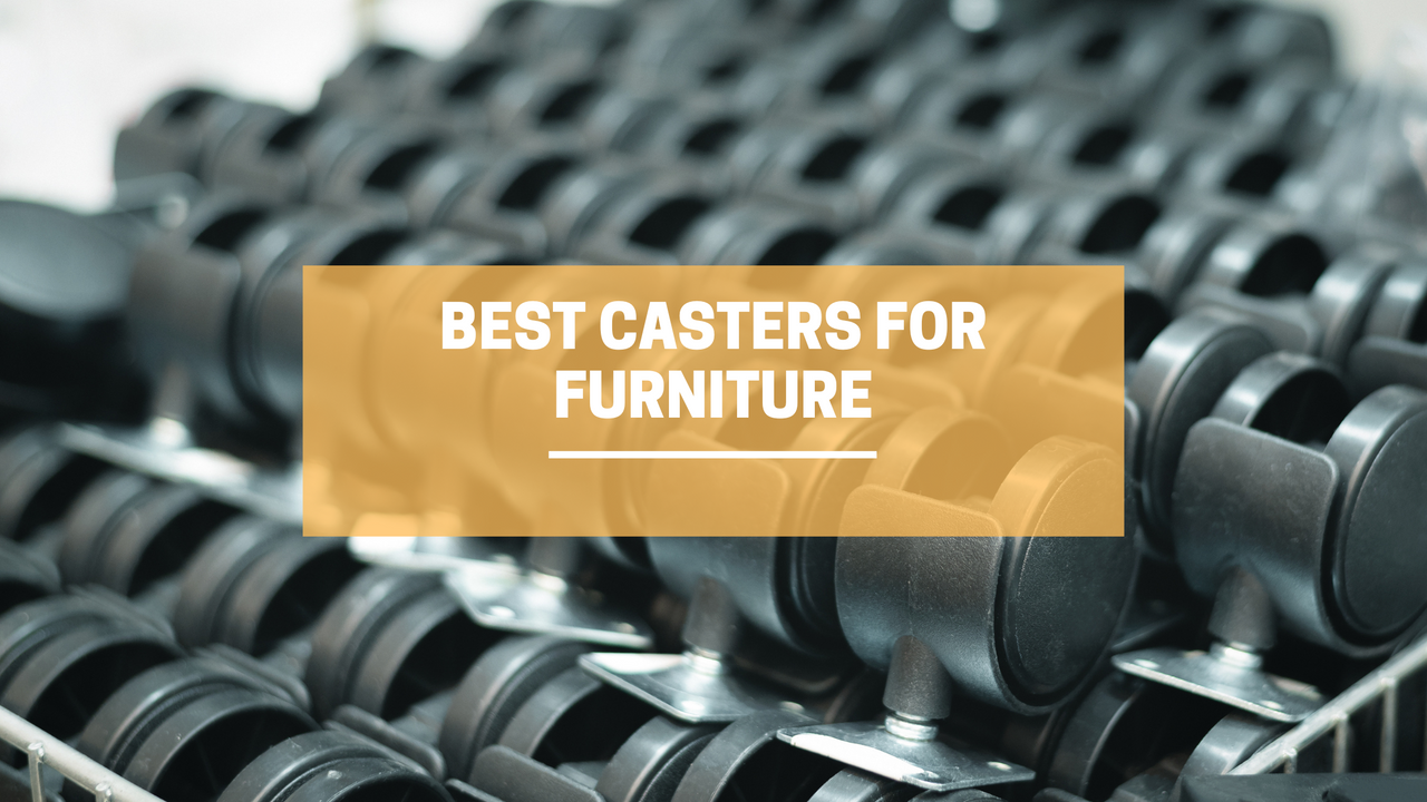 Best Casters for Furniture LINCO CASTERS & INDUSTRIAL SUPPLY