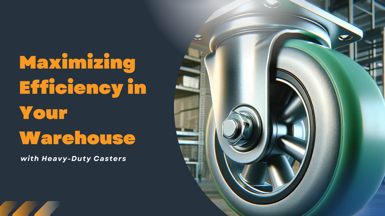 ​ Maximizing Efficiency in Your Warehouse with Heavy-Duty Casters