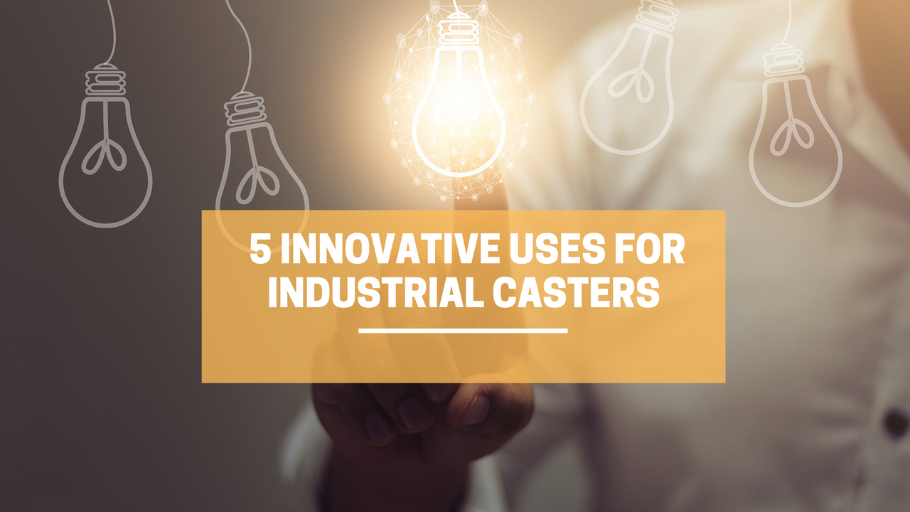 5 Innovative Uses for Industrial Casters