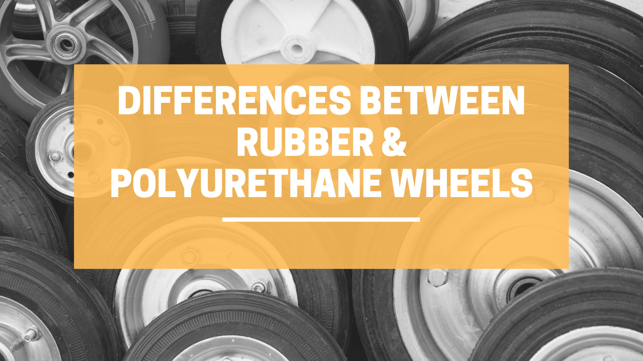 The Differences Between Rubber and Polyurethane Wheels 