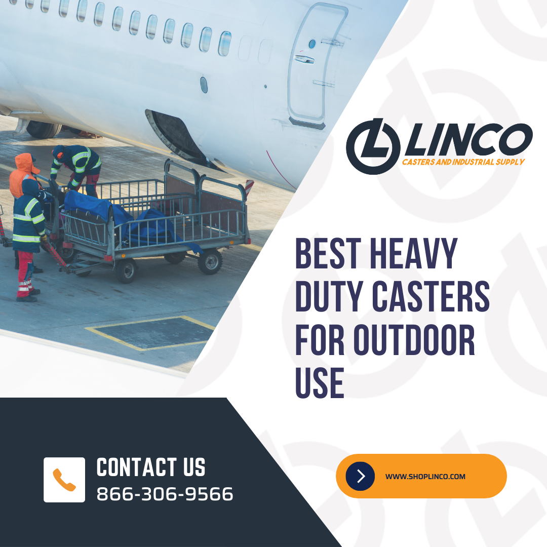 Best heavy duty casters for outdoor use linco casters industrial supply