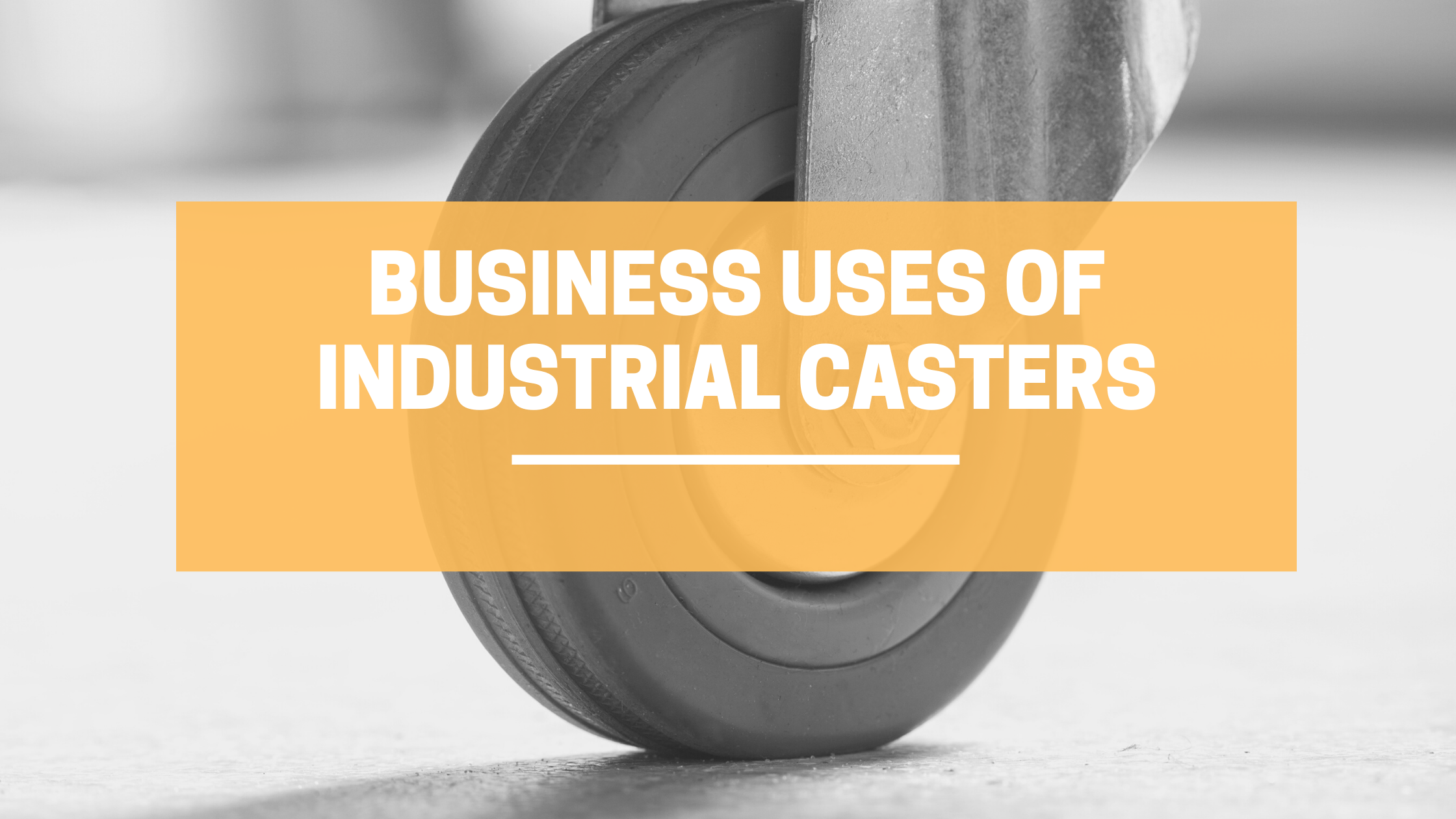 Caster Wheels: Types, Applications, Benefits, and Manufacturing