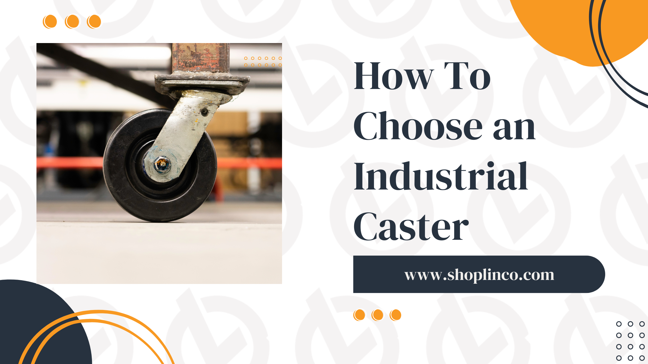How To Choose an Industrial Caster LINCO CASTERS & INDUSTRIAL SUPPLY