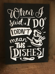 KITCHEN SIGN-WHEN I SAID I DO KITCHEN SIGN-WHEN I SAID I DO