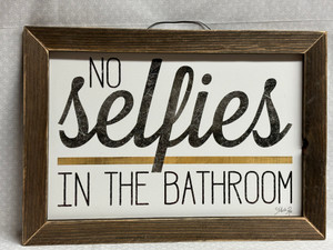 MARLARAE-NO SELFIES IN THE BATH ROOM - 18x12 MARLARAE-NO SELFIES IN THE BATH ROOM - 18x12