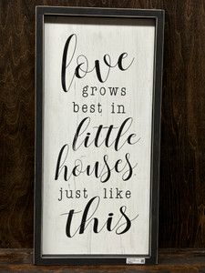 Love Grows Best In Little Houses.. Love Grows Best In Little Houses..