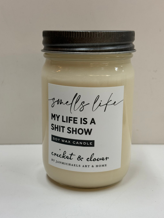 MY LIFE IS A SHIT SHOW 8oz Candle