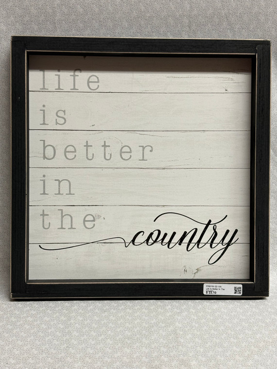 Life Is Better In The Country..