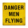 Danger Men Flying Sign