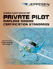 Private Pilot Airman Certification Standards
10735871-003
978-0-88487-344-9
SkySupplyUSA.com