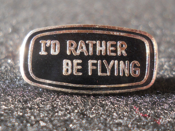I'd Rather Be Flying Pin: IRBFPIN