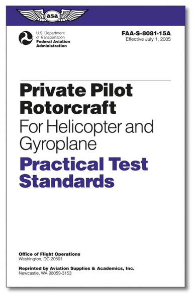 ASA Practical Test Standards: Private Pilot Rotorcraft (Helicopter and Gyroplane) ASA-8081-15A