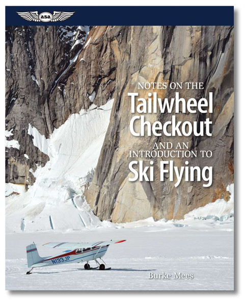 ASA's Notes on the Tailwheel Checkout and an Introduction to Ski Flying ASA-NTC