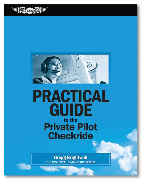 Practical Guide to the Private Pilot Checkride ASA-PRACT-PVT