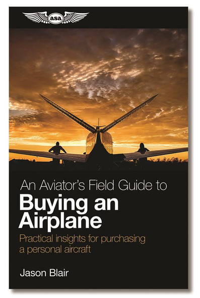 An Aviator's Field Guide to Buying an Airplane
(ASA-AVBUY)-SkySupplyUSA
ISBN: 9781619548411