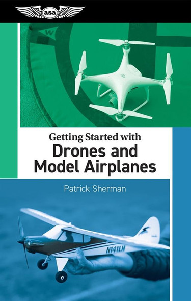 ASA Getting Started with Drones and Model Airplanes: ASA-Model-Air