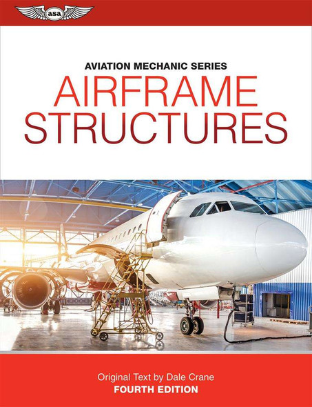 ASA Aviation Mechanic Series: Airframe Structures ASA-AM-STRUC4