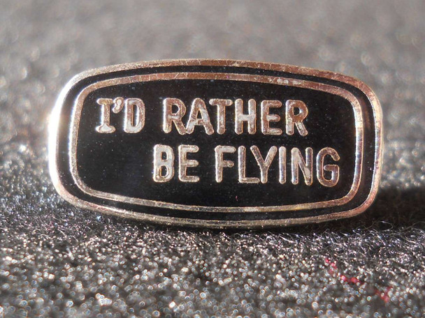 I'd Rather Be Flying Pin IRBFPIN
