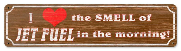 I Love the Smell of Jet Fuel Sign SIGN-JET FUEL