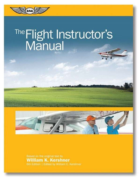 The Flight Instructor's Manual-6th Edition ASA-FM-CFI-6