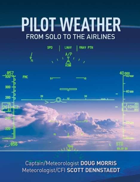 Pilot Weather: From Solo to the Airlines 
PILOT WEATHER
ISBN: 978-1-7750927-1-1
SkySupplyUSA.com