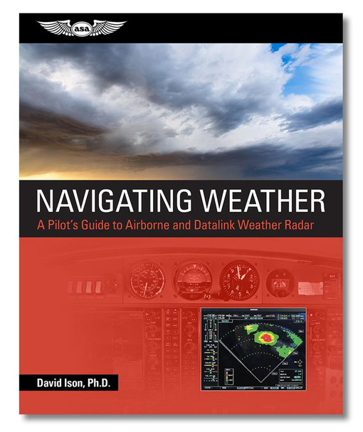 ASA Navigating Weather
WXRADAR
ASA-WXRADAR
ASA-WXRADAR-2X
ISBN: 9781644251201
eBundle ISBN: 9781644251218