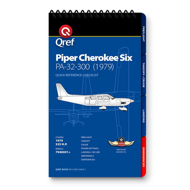 Qref Piper Cherokee Six 1979 325 HP Multi-Page Checklist
PA-CHE6-300A-1
SkySupplyUSA.com