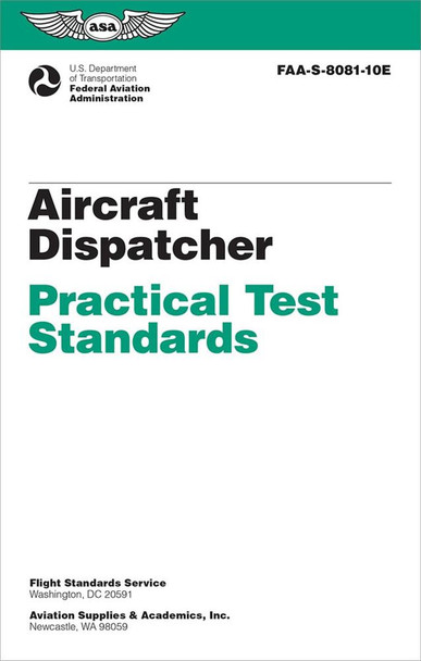 ASA Practical Test Standards - Aircraft Dispatcher - NEW Edition: ASA-8081-10E