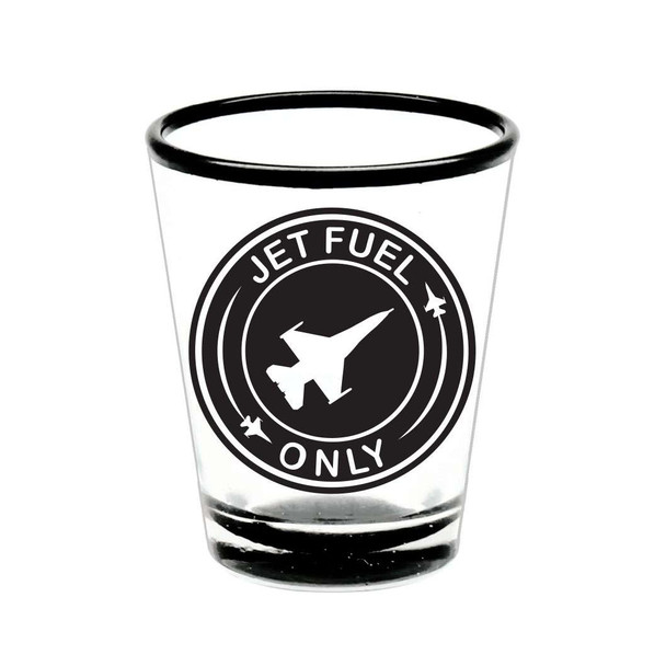 Jet Fuel Only Shot Glass SG-JFO